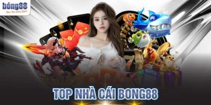 Top Nhà Cái BONG88 Uy Tín Đẳng Cấp Hàng Đầu Châu Á